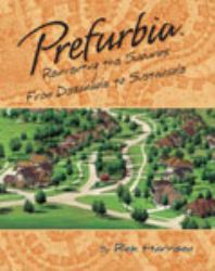 Prefurbia : Redesigning the suburbs: from disdainable to Sustainable