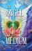 The Angel and the Medium : Stories of Love and Healing from Beyond the Veil