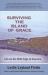 Surviving the Island of Grace : Life on the Wild Edge of America