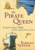 The Pirate Queen : In Search of Grace o'Malley and Other Legendary Women of the Sea