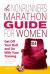 The Nonrunner's Marathon Guide for Women : Get off Your Butt and on with Your Training