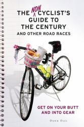 The Noncycler's Guide to the Century and Other Road Races : Get on Your Butt and into Gear