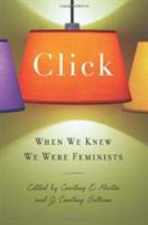 Click : When We Knew We Were Feminists