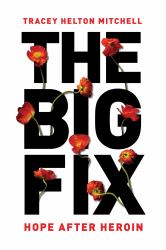 The Big Fix : Hope after Heroin