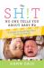 The Sh!t No One Tells You about Baby #2 : A Guide to Surviving Your Growing Family