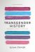 Transgender History, Second Edition : The Roots of Today's Revolution