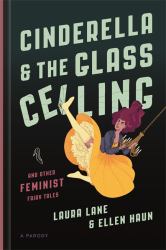 Cinderella and the Glass Ceiling : And Other Feminist Fairy Tales
