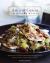 Ancient Grains for Modern Meals : Mediterranean Whole Grain Recipes for Barley, Farro, Kamut, Polenta, Wheat Berries and More [a Cookbook]