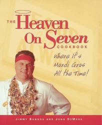 The Heaven on Seven Cookbook : Where It's Mardi Gras All the Time!