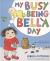 My Busy Being Bella Day