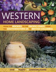 Western Home Landscaping : From the Rockies to the Pacific Coast, from the Southwestern US to British Columbia