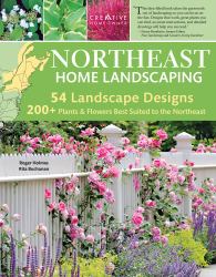 Northeast Home Landscaping, 3rd Edition : Including Southeast Canada
