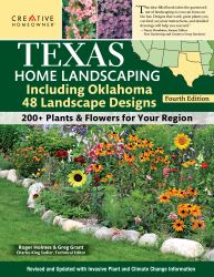 Texas Home Landscaping, Including Oklahoma, 4th Edition : 48 Landscape Designs with 200+ Plants and Flowers for Your Region
