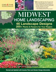 MidWest Home Landscaping Including South-Central Canada 4th Edition : 46 Landscape Designs with 200+ Plants and Flowers for Your Region