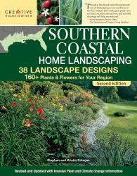 Southern Coastal Home Landscaping, Second Edition : 38 Landscape Designs with 160+ Plants and Flowers for Your Region