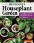 Beginner's Houseplant Garden : Top 40 Choices for Houseplant Success and Happiness