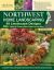 Northwest Home Landscaping, 4th Edition : 48 Landscape Designs, 200+ Plants and Flowers Best Suited to the Northwest