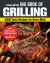 Char-Broil Big Book of Grilling : 450 Tasty Recipes for Every Meal