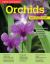 Home Gardener's Orchids : Selecting, Growing, Displaying, Improving and Maintaining Orchids