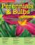 Home Gardener's Perennials and Bulbs : The Complete Guide to Growing 58 Flowers in Your Backyard