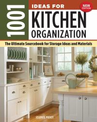 1001 Ideas for Kitchen Organization, New Edition : The Ultimate Sourcebook for Storage Ideas and Materials