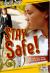 Stay Safe! : How You Can Keep Out of Harm's Way