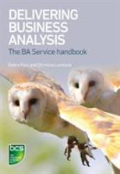 Delivering Business Analysis : Introducing a BA Service