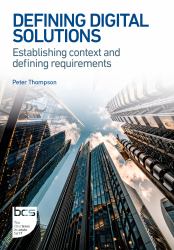 Defining Digital Solutions : Establishing Context and Defining Requirements