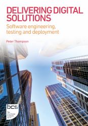 Delivering Digital Solutions : Software Engineering, Testing and Deployment