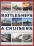 The Illustrated Encyclopedia of Battleships and Cruisers : A Complete Visual History of International Naval Warships from 1860 to the Present Day, Shown in over 1200 Archive Photographs