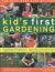 The Best-Ever Step-By-Step Kid's First Gardening : Fantastic Gardening Ideas for 5-12 Year Olds, from Growing Fruit and Vegetables and Fun with Flowers to Wildlife Gardening and Craft Projects