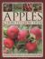 Apples and How to Grow Them : A Comprehensive Guide to 400 Apple Varieties with Practical Tips for Growing, Harvesting and Storing