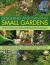 Designing and Planting Small Gardens : A Practical Guide to Successful Gardening in Smaller Spaces
