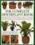 The Complete Houseplant Book : Identifying, Choosing and Maintaining Plants for Your Home
