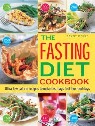 Fasting Diet Cookbook : Ultra-Low Calorie Recipes to Make Fast Days Feel Like Food Days