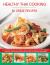 Healthy Thai Cooking: 80 Great Recipes : Low-Fat Traditional Recipes from Thailand, Burma, Indonesia, Malaysia and the Philippines - Authentic Recipes Shown in over 360 Mouthwatering Photographs