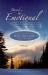 Beyond the Emotional Roller Coaster : A Guide to Experiencing the Peace, Joy and Love You Deserve