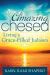 Amazing Chesed : Living a Grace-Filled Judaism