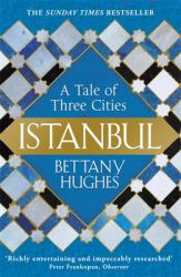 Istanbul : A Tale of Three Cities