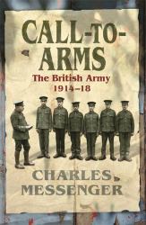 Call to Arms : The British Army, 1914-18