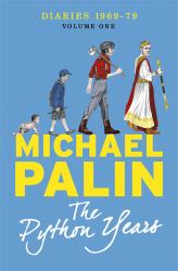 The Python Years : Diaries 1969-1979 (Volume One)