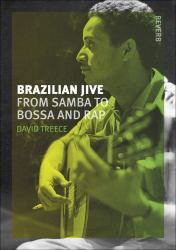 Brazilian Jive : From Samba to Bossa and Rap