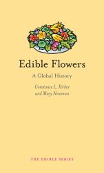 Edible Flowers : A Global History