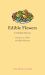 Edible Flowers : A Global History
