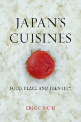 Japan's Cuisines : Food, Place and Identity