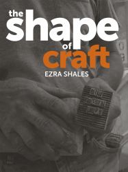 The Shape of Craft&nbsp;