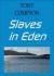 Slaves in Eden Slaves in Eden