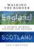 Walking the Border : A Journey Between Scotland and England