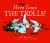 Here Come the Trolls!