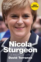 Nicola Sturgeon : A Political Life
